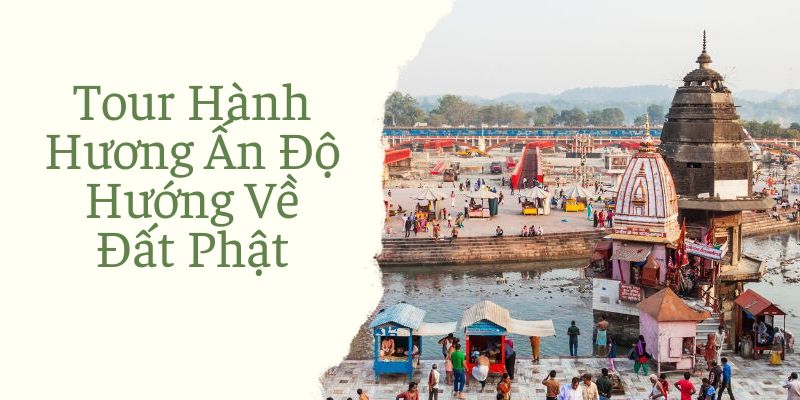 Tour Hành Hương Ấn Độ