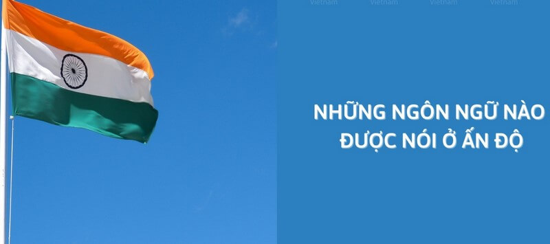 Những ngôn ngữ nào được sử dụng ở Ấn Độ